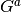 G^a