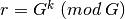 r = G^k\; (mod\; G)